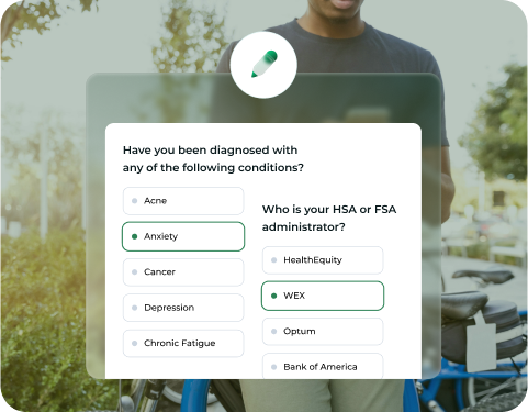 Have you been diagnosed with any of the following conditions?” Options include Acne, Anxiety (selected), Cancer, Depression, Chronic Fatigue. Right side asks “Who is your HSA or FSA administrator?” with WEX selected among options