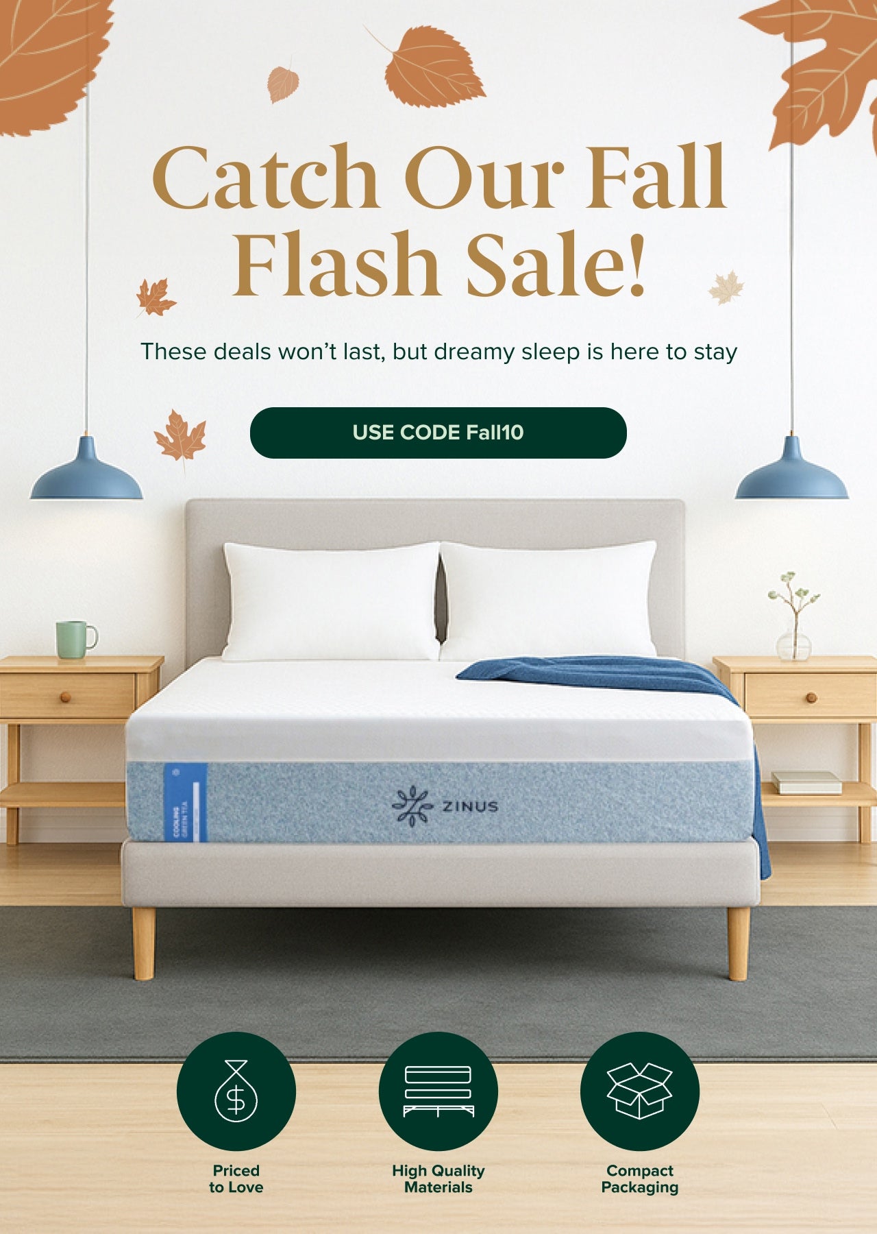 Zinus fall flash sale promotion featuring a modern bedroom with a light gray upholstered bed frame and cooling memory foam mattress, styled with wood nightstands and pendant lights. Text highlights: 'Catch Our Fall Flash Sale! Use code Fall10. Priced to love, high-quality materials, compact packaging